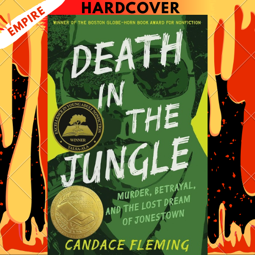 Death in the Jungle: Murder, Betrayal, and the Lost Dream of Jonestown by Candace Fleming