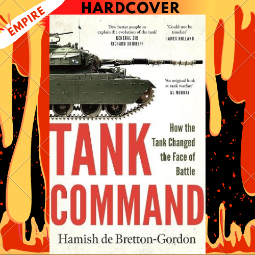Tank Command: How the Tank Changed the Face of Battle by Hamish de Bretton-Gordon