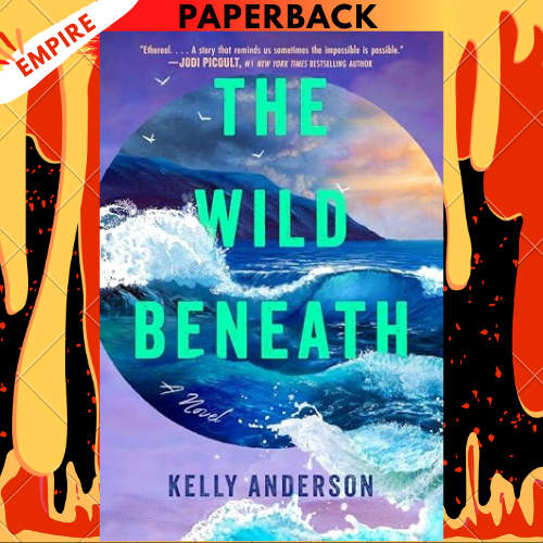 The Wild Beneath by Kelly Anderson