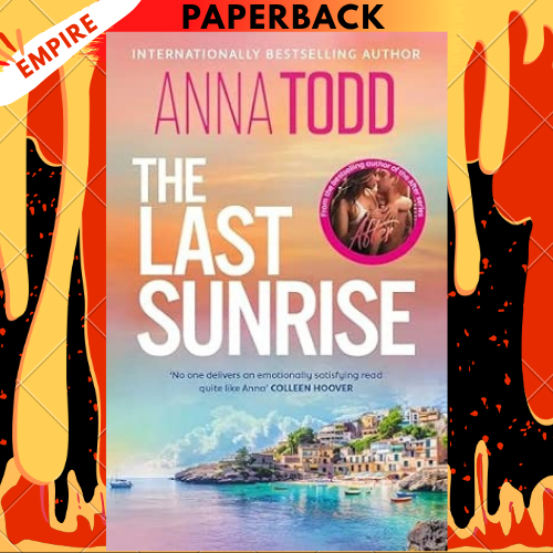 The Last Sunrise by Anna Todd