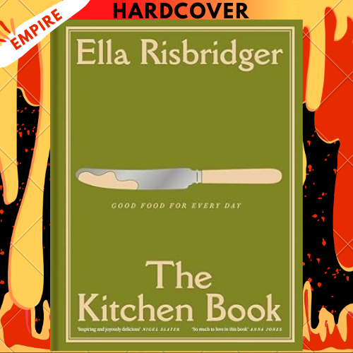 The Kitchen Book : Good Food for Every Day by Ella Risbridger