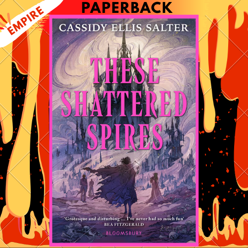These Shattered Spires by Cassidy Ellis Salter