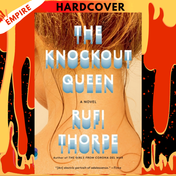 The Knockout Queen by Rufi Thorpe