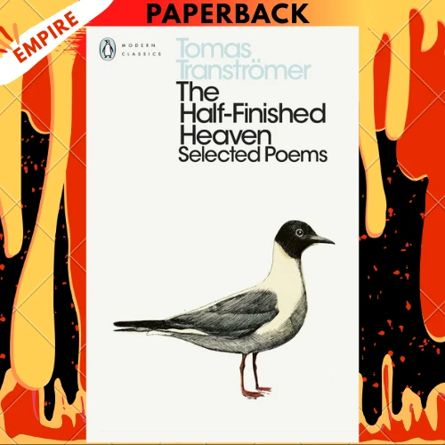 The Half-Finished Heaven: Selected Poems - Penguin Modern Classics by Tomas Transtromer