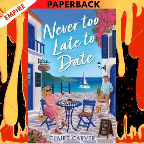 Never Too Late to Date by Claire Carver