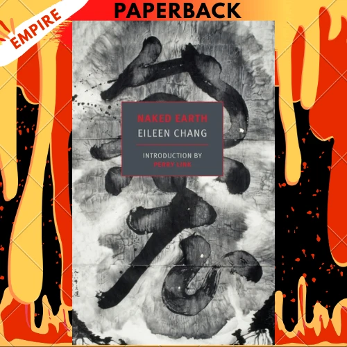 Naked Earth - New York Review Books by Eileen Chang