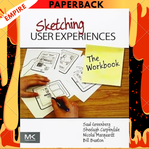 Sketching User Experiences: The Workbook by Saul Greenberg