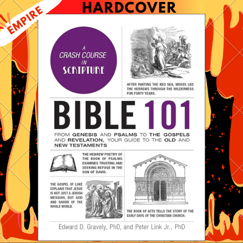 Bible 101 : From Genesis and Psalms to the Gospels and Revelation, Your Guide to the Old and New Testaments (Adams 101 Series) by Dr.Edward D. PhD Gravely