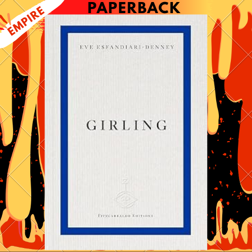 Girling by Eve Esfandiari-Denney