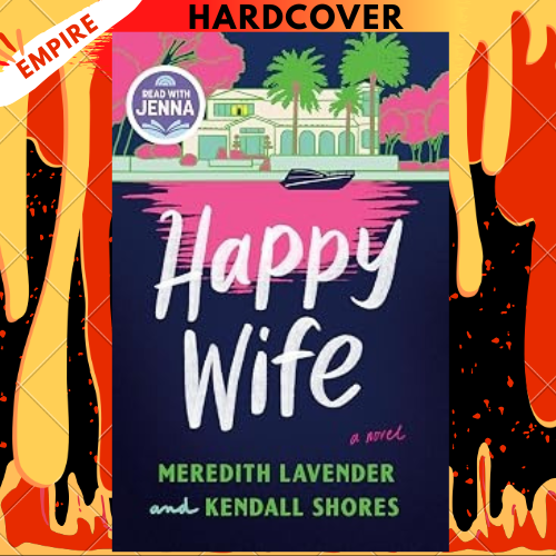 Happy Wife: A Read with Jenna Pick: A Novel by Meredith Lavender, Kendall Shores