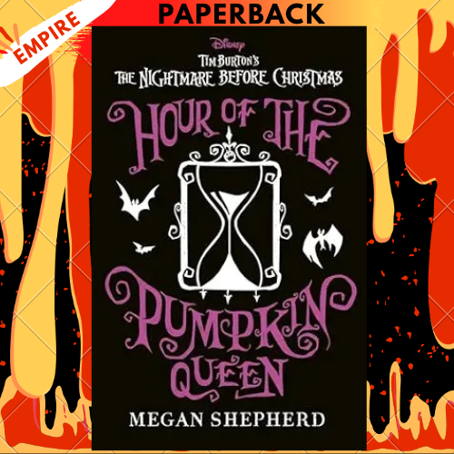 Disney Tim Burton's The Nightmare Before Christmas - Hour of the Pumpkin Queen by Megan Shepherd
