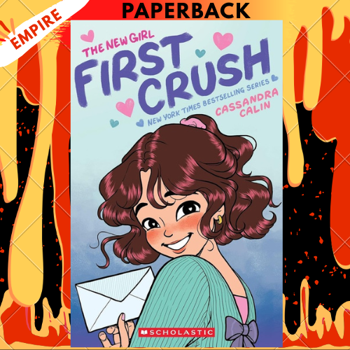 The New Girl: First Crush: A Graphic Novel (The New Girl #2) by Cassandra Calin