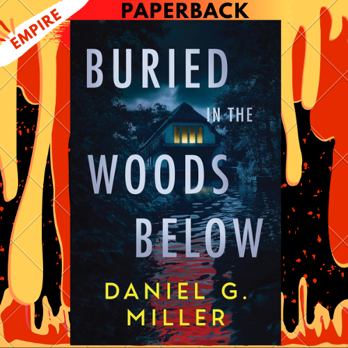 Buried in the Woods Below by Daniel Miller