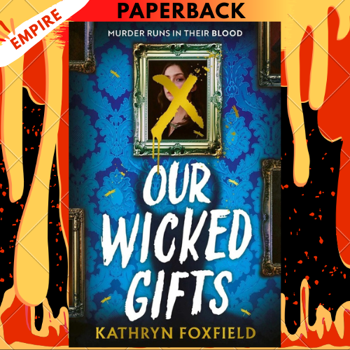 Our Wicked Gifts by Kathryn Foxfield
