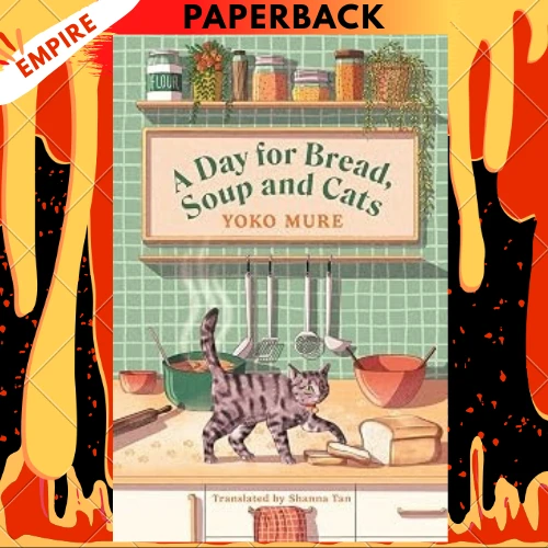 A Day for Bread, Soup and Cats by Yoko Mure
