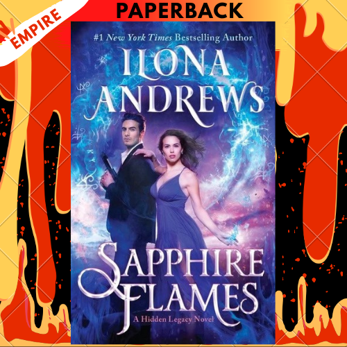 Sapphire Flames: A Hidden Legacy Novel by Ilona Andrews
