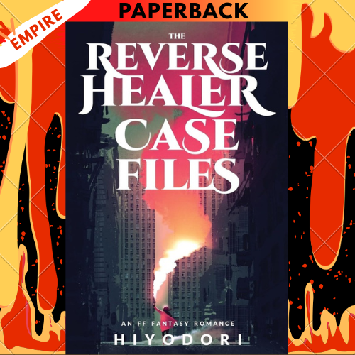 The Reverse Healer Case Files by Hiyodori