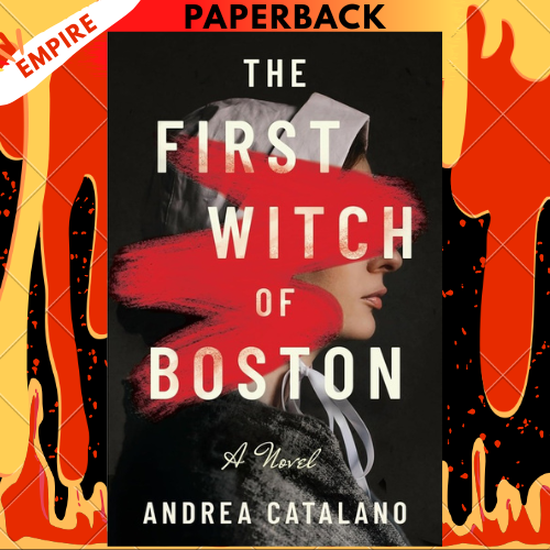 The First Witch of Boston: A Novel by Andrea Catalano
