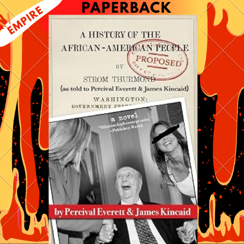 A History of the African-American People (Proposed) by Strom Thurmond by Percival Everett