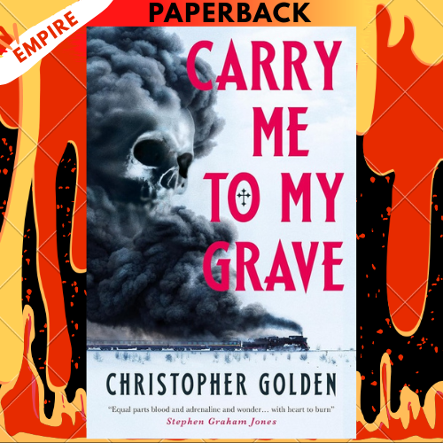 Carry Me to My Grave by Christopher Golden