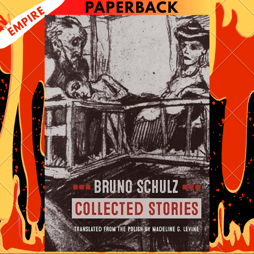 Collected Stories by Bruno Schulz