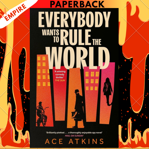 Everybody Wants to Rule the World by Ace Atkins