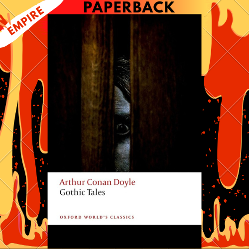 Gothic Tales - Oxford World's Classics by Arthur Conan Doyle