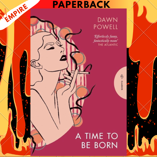 A Time to Be Born by Dawn Powell