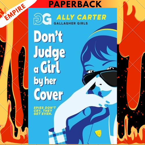Don't Judge a Girl by Her Cover: Gallagher Girls Book 3 by Ally Carter