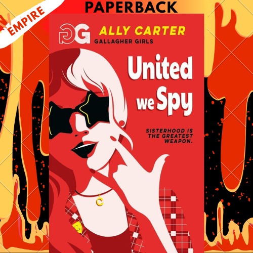 United We Spy: Gallagher Girls Book 6 by Ally Carter