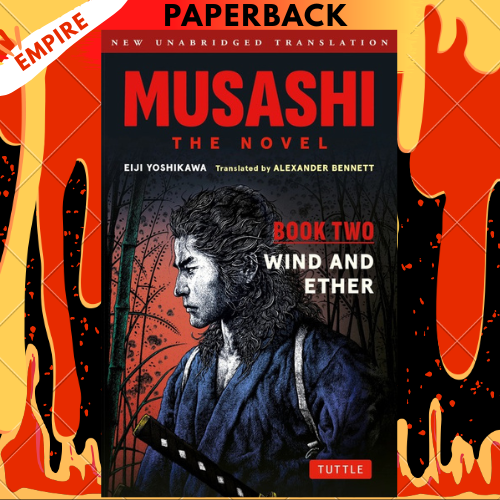 Musashi: Book Two - Wind & Ether - The Novel: New Unabridged Translation by Eiji Yoshikawa