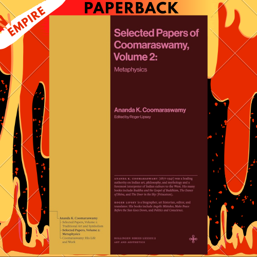 Selected Papers of Coomaraswamy, Volume 2: Metaphysics by Ananda K. Coomaraswamy