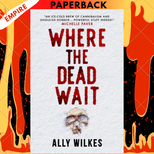 Where the Dead Wait by Ally Wilkes