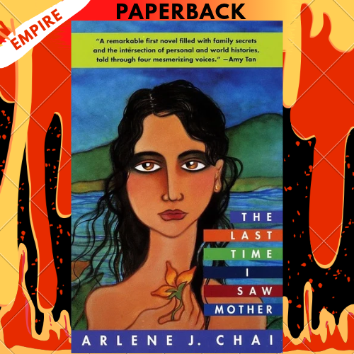The Last Time I Saw Mother by Arlene J. J. Chai