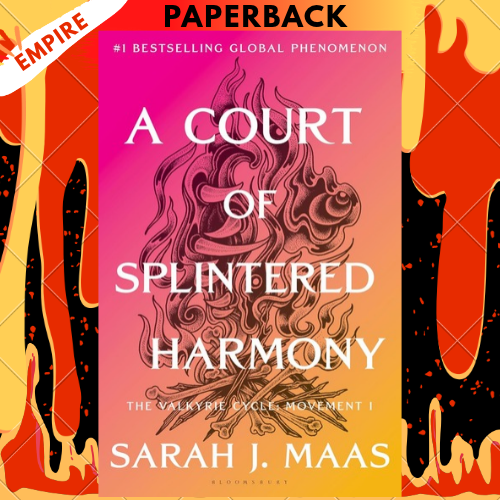 A Court of Splintered Harmony: The Valkyrie Cycle, Movement I by Sarah J. Maas