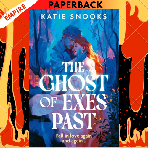 The Ghost of Exes Past by Katie Snooks