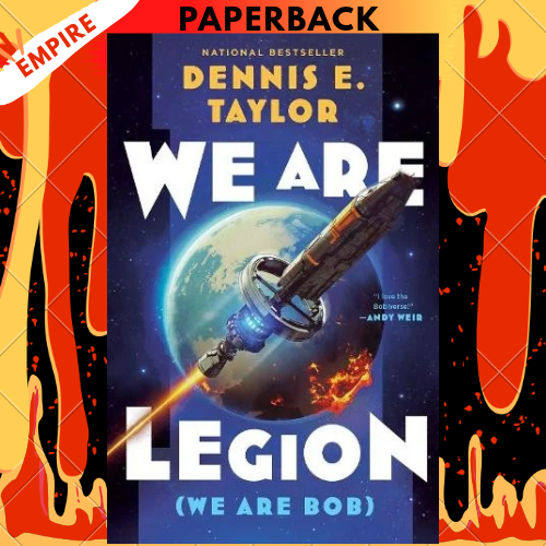 We Are Legion (We Are Bob) : Bobiverse - Book 1 Volume 1 by Dennis E. Taylor
