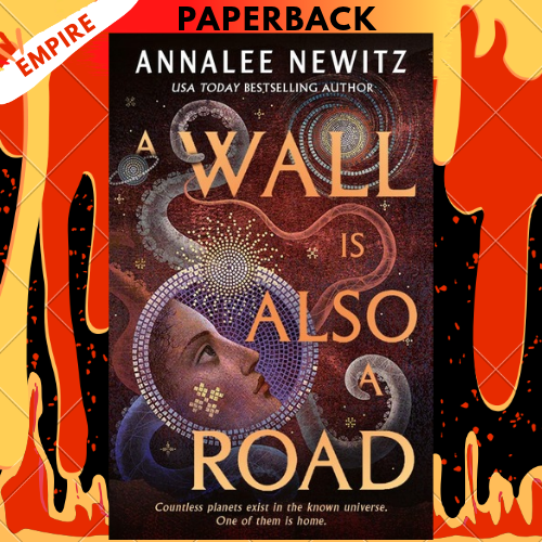 A Wall Is Also A Road by Annalee Newitz