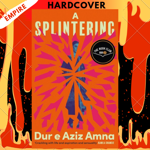 A Splintering: A BBC Radio 2 Book Club Pick by Dur e Aziz Amna
