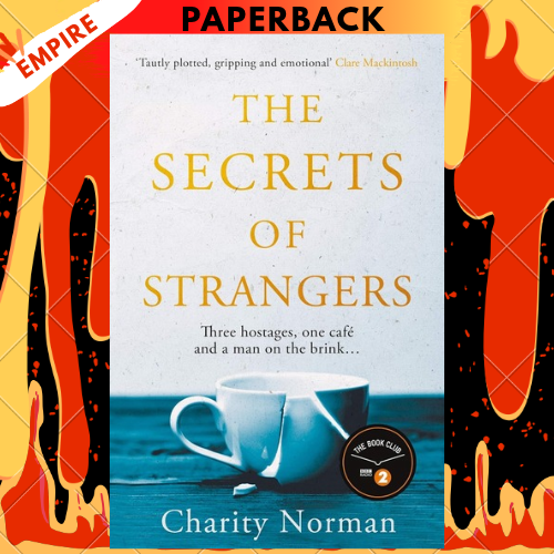 The Secrets of Strangers: A BBC Radio 2 Book Club Pick by Charity Norman