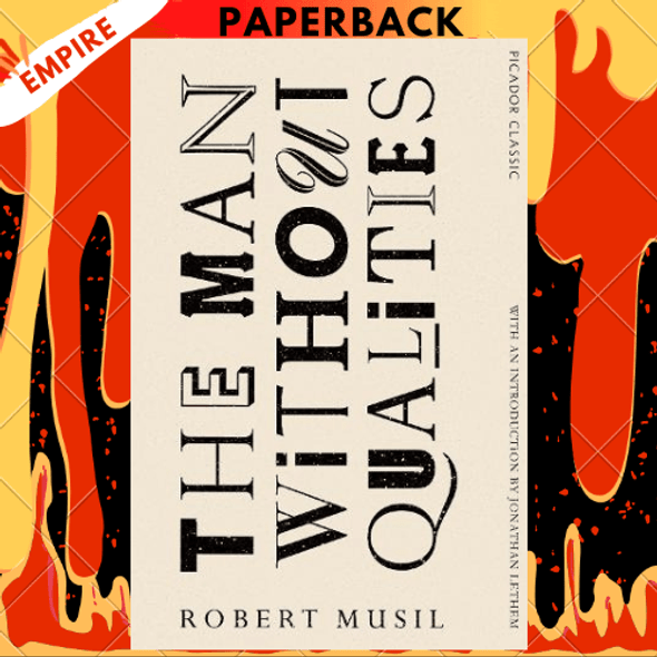 The Man Without Qualities: Picador Classic by Robert Musil, Sophie Wilkins (translator)