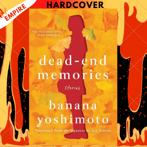 Dead-End Memories: Stories by Banana Yoshimoto, Asa Yoneda (Translator)