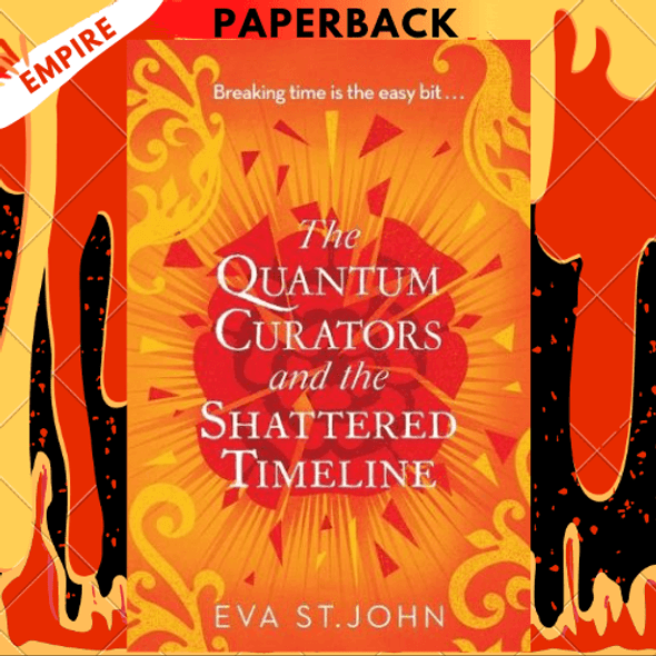 The Quantum Curators and the Shattered Timeline by Eva St. John