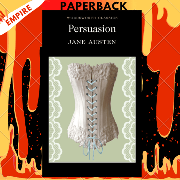 Persuasion (Wordsworth Editions) by Jane Austen