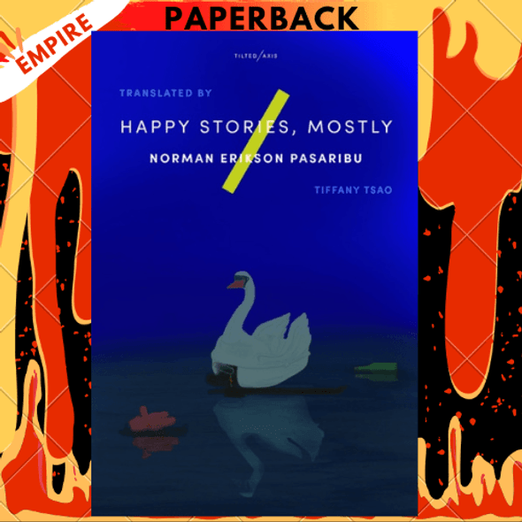 Happy Stories, Mostly by Norman Erikson Pasaribu, Tiffany Tsao (Translator)