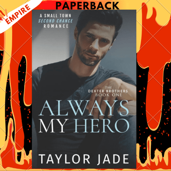 Always My Hero: Second Chance Sweet Romance by Taylor Jade