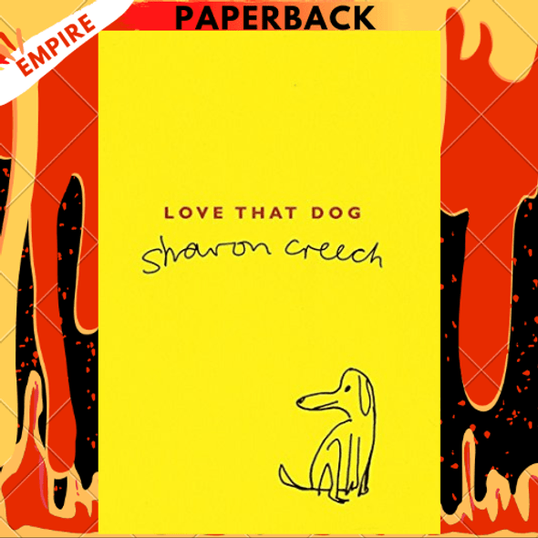 Love That Dog: A Novel by Sharon Creech