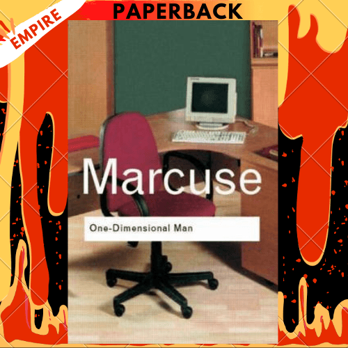 One-Dimensional Man: Studies in the Ideology of Advanced Industrial Society - Routledge Classics by Herbert Marcuse