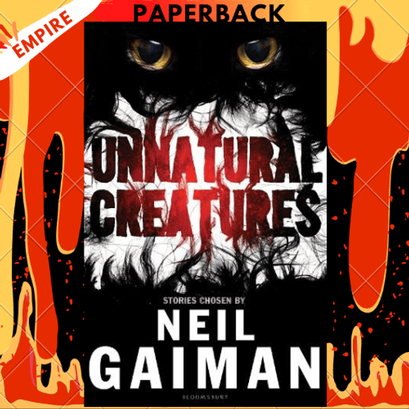 Unnatural Creatures: Stories Selected by Neil Gaiman