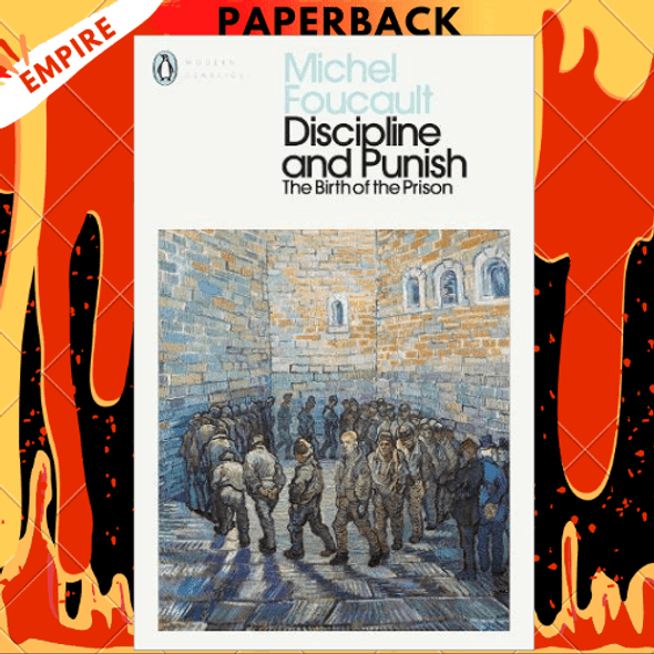 Discipline and Punish: The Birth of the Prison - Penguin Modern Classics by Michel Foucault